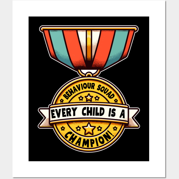 Behaviour Squad: Every Child is a Champion! Wall Art by soondoock